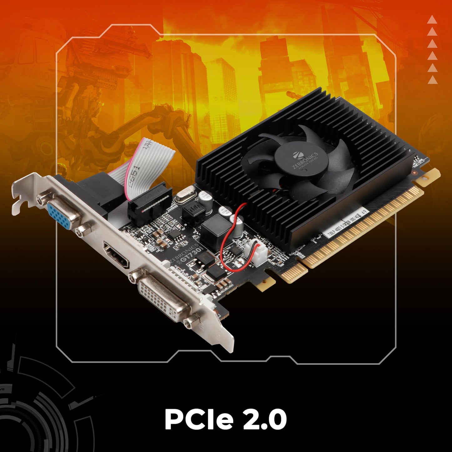 ZEBRONICS Pci_E- GT730 4GD3,Powered By NVIDIA,GDDR3 Graphics Memory With 64 Bit Memory Bus