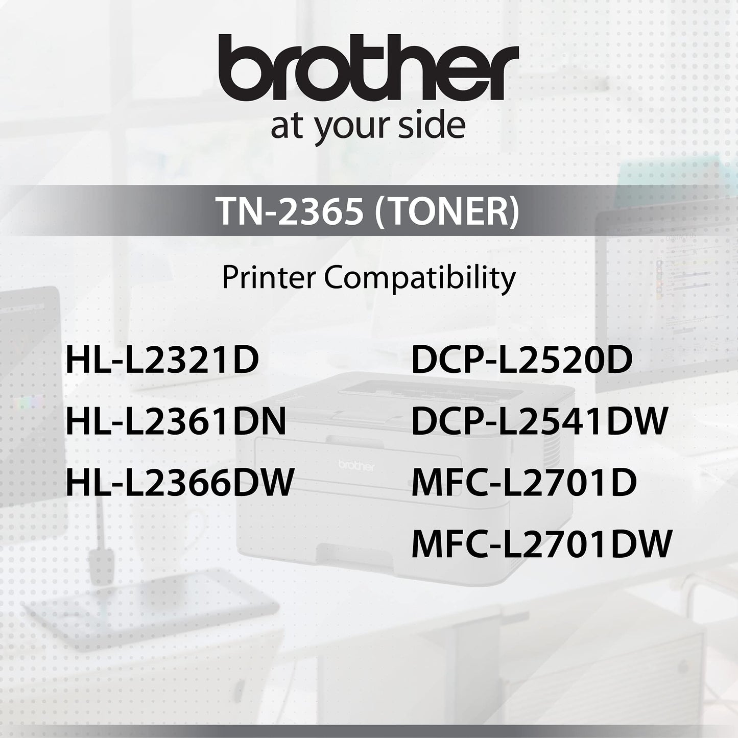 Brother Toner TN-2365 Has 2600 Pages Yield Compatible with HL-L2321D HL-L2361DN HL-L2366DW DCP-L2520D DCP-L2541DW MFC-L2701D and MFC-L2701DW